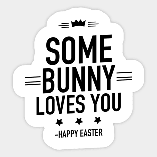 Some bunny loves you happy Easter Sticker